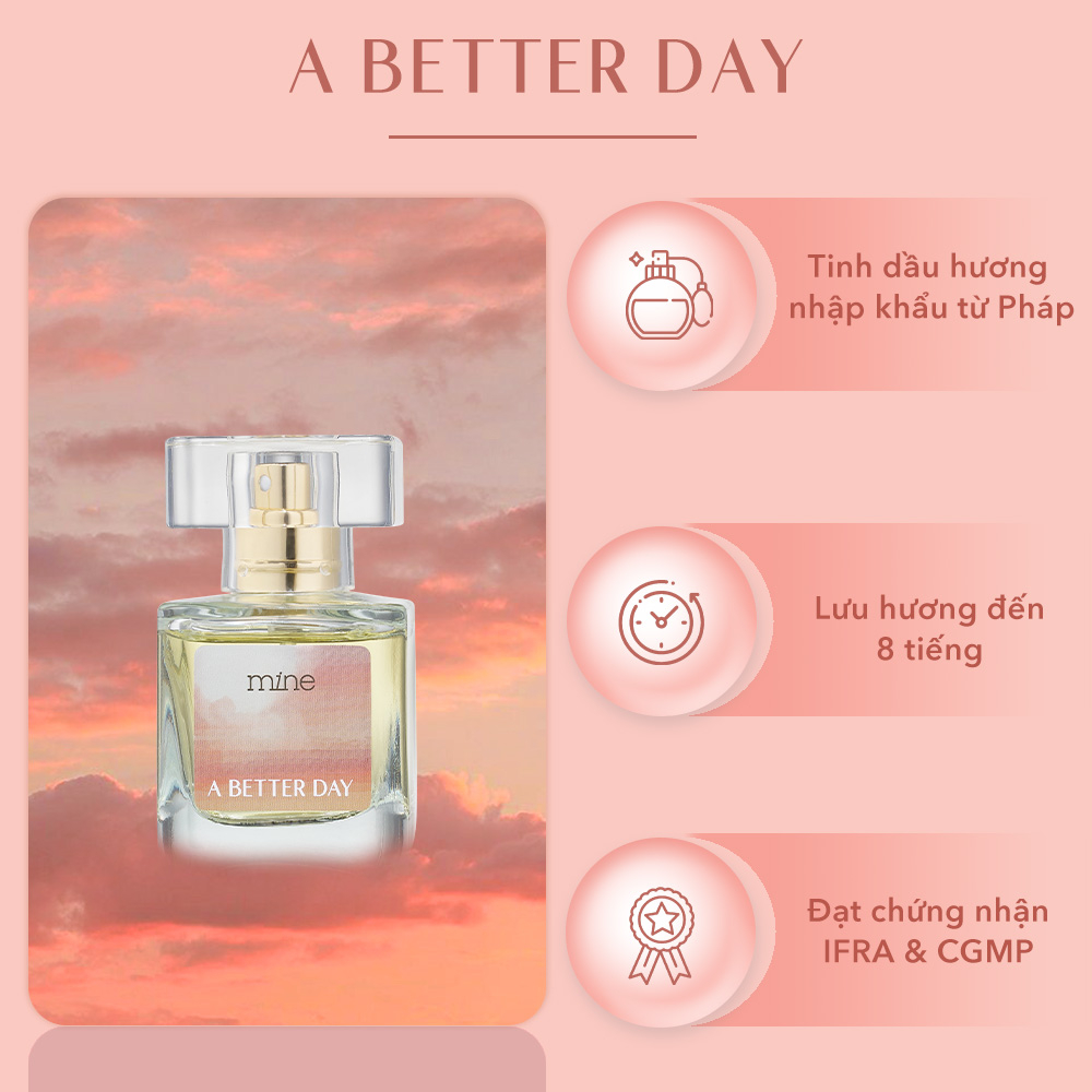 Nước hoa nữ Mine A Better Day lưu hương 6-8h 30ml